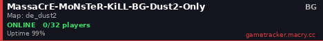 MassaCrE-MoNsTeR-KiLL-BG-Dust2-Only