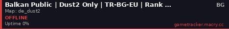 Balkan Public | Dust2 Only | TR-BG-EU | Rank + VIP