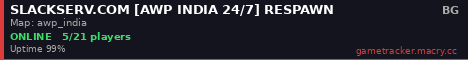 SLACKSERV.COM [AWP INDIA 24/7] RESPAWN