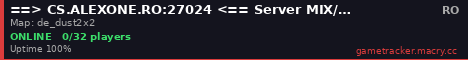 ==> CS.ALEXONE.RO:27024 <== Server MIX/WAR9 NonStop